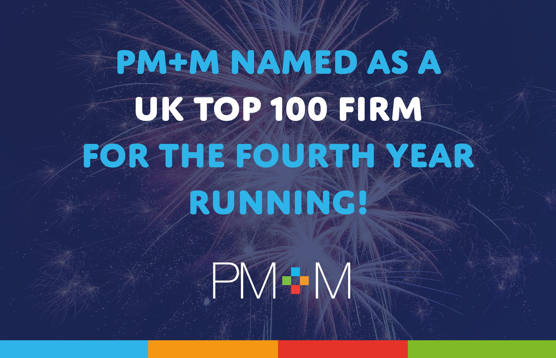 PM+M named as a UK top 100 firm for the FOURTH year running!