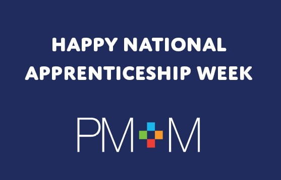 Happy National Apprenticeship Week from PM+M!