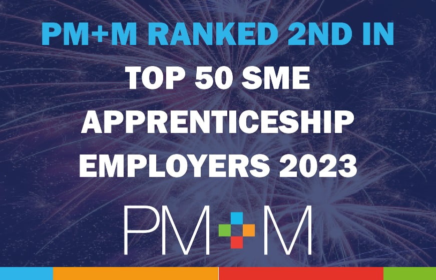 PM+M ranked 2nd in Top 50 SME Apprenticeship Employers 2023